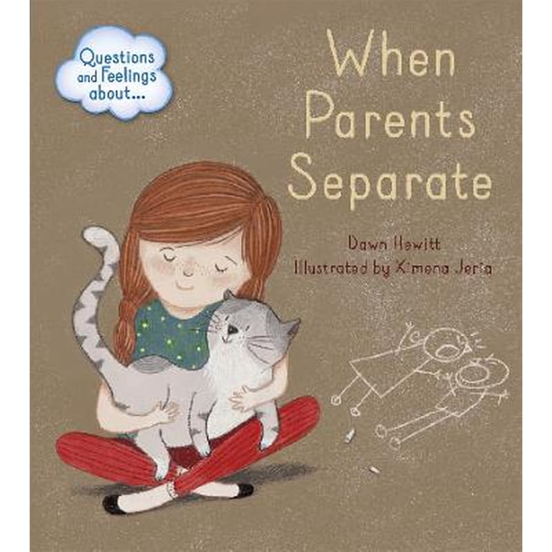 Questions and Feelings About: When parents separate