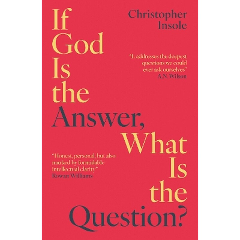 If God Is the Answer, What Is the Question?