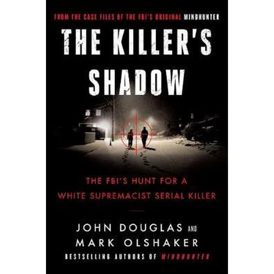 The Killer's Shadow : The FBI's Hunt for a White Supremacist Serial Killer image 0