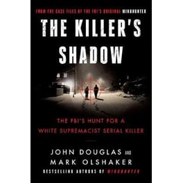The Killer's Shadow : The FBI's Hunt for a White Supremacist Serial Killer