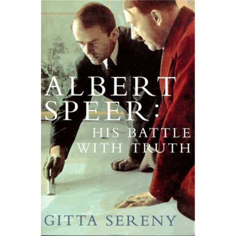Albert Speer: His Battle With Truth