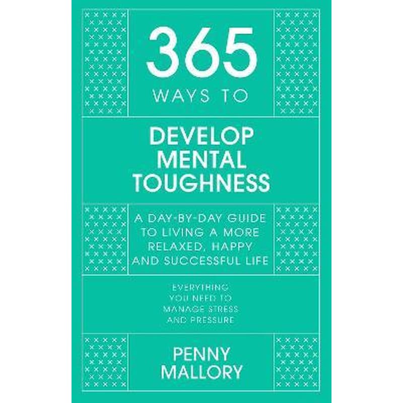 365 Ways to Develop Mental Toughness