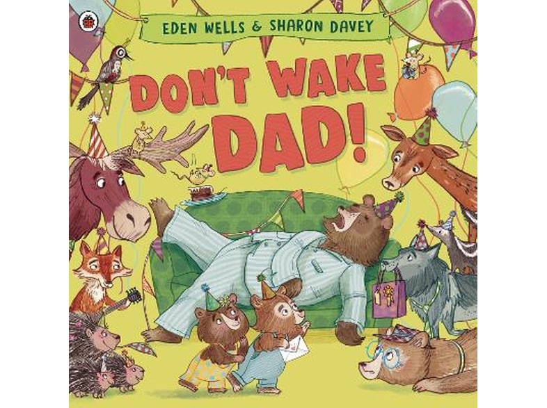Don't Wake Dad!
