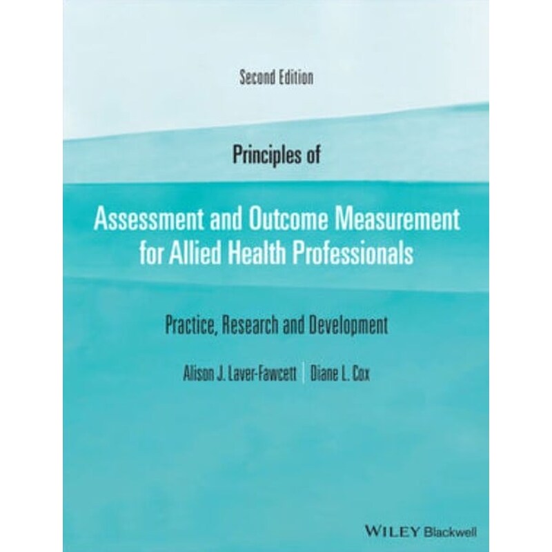 Principles of Assessment and Outcome Measurement for Allied Health Professionals