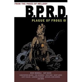 B.p.r.d: Plague Of Frogs Volume 1