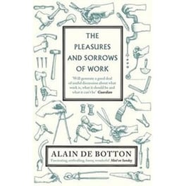 Pleasures and Sorrows of Work