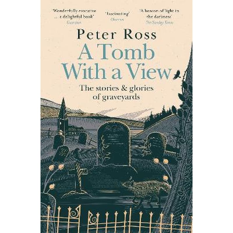Tomb With a View - The Stories Glories of Graveyards