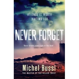 Never Forget : The #1 bestselling novel by the master of the killer twist