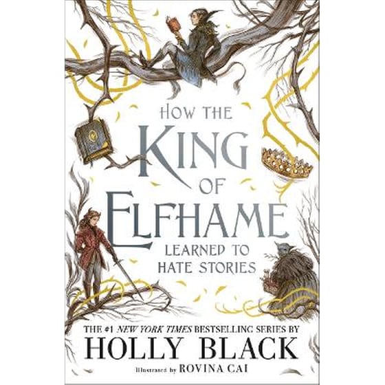 How the King of Elfhame Learned to Hate Stories (The Folk of the Air series) image 0
