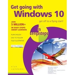 Get Going with Windows 10 in Easy Steps