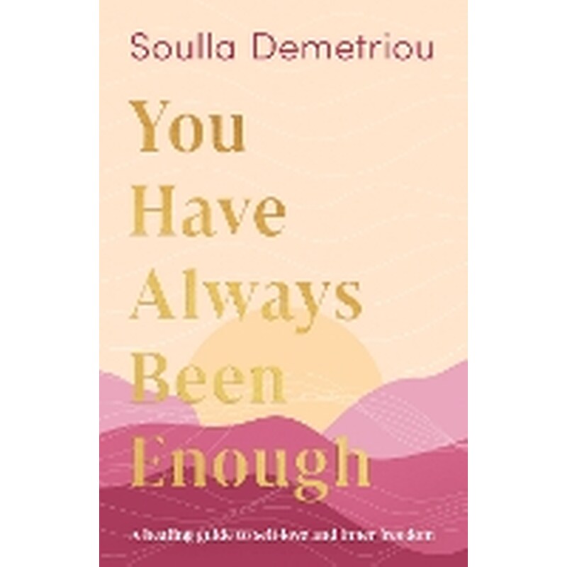 You Have Always Been Enough