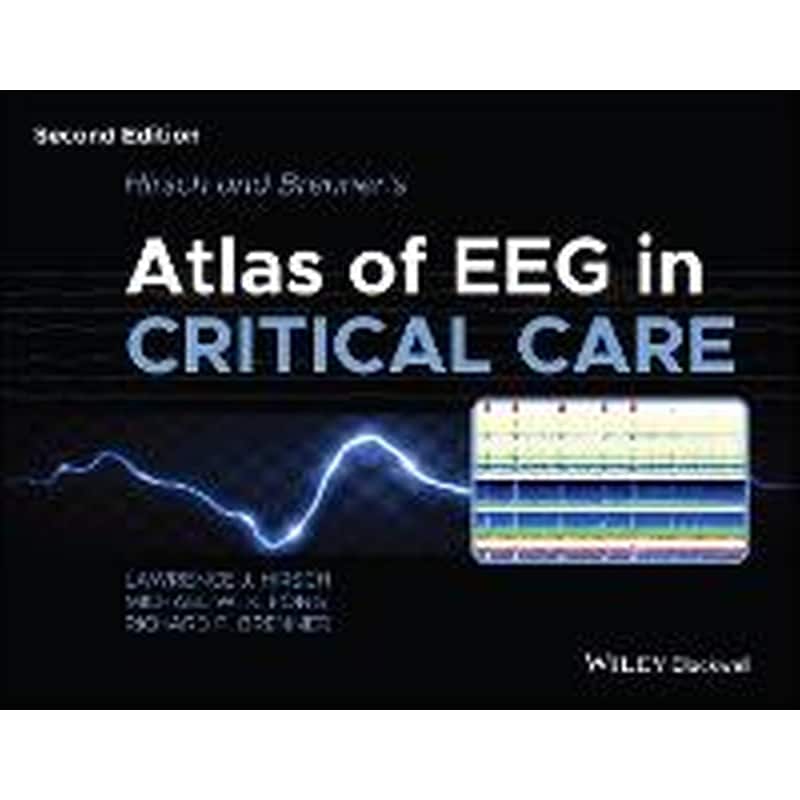 Hirsch and Brenners Atlas of EEG in Critical Care , 2nd Edition