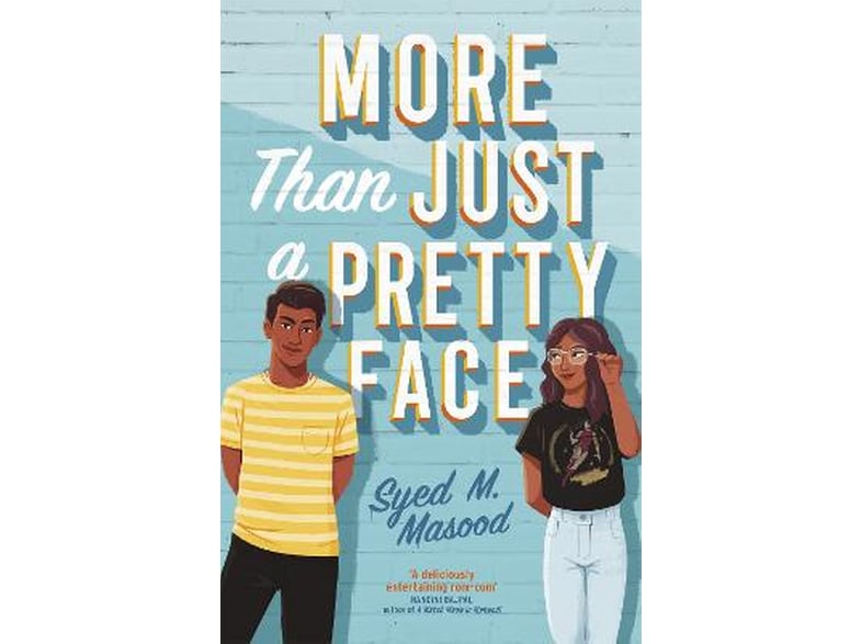 More Than Just a Pretty Face : A gorgeous romcom perfect for fans of Sandhya Menon and Jenny Han