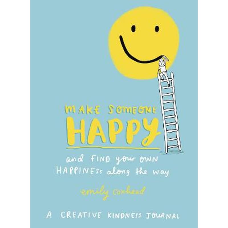 Make Someone Happy and Find Your Own Happiness Along the Way