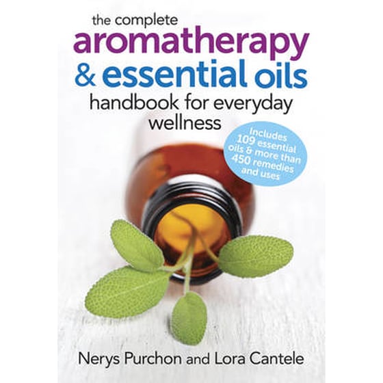 The Complete Aromatherapy and Essential Oils Handbook for Everyday Wellness image 0