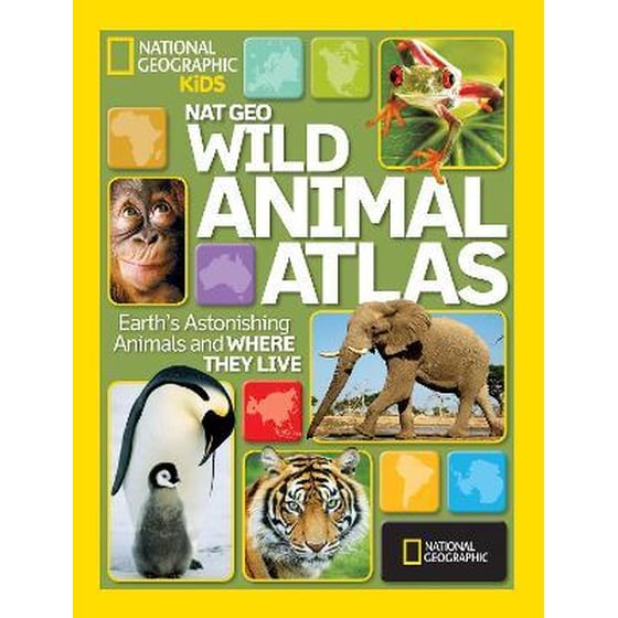 Wild Animal Atlas : Earth's Astonishing Animals and Where They Live image 0