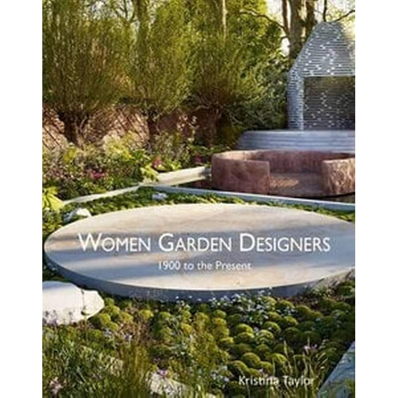 Women Garden Designers: From 1900 to the Present