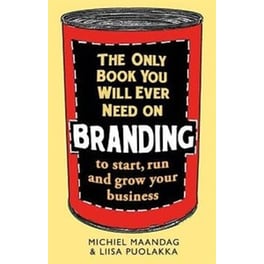 The Only Book You Will Ever Need on Branding