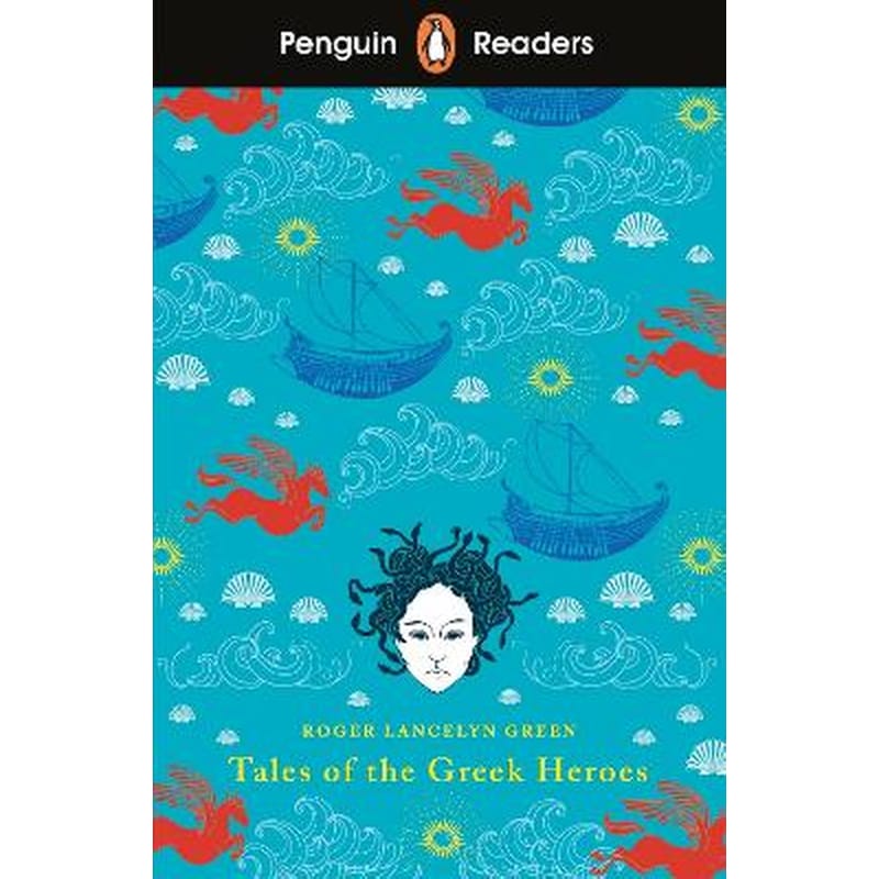 Penguin Reader Level 7- Tales of the Greek Heroes