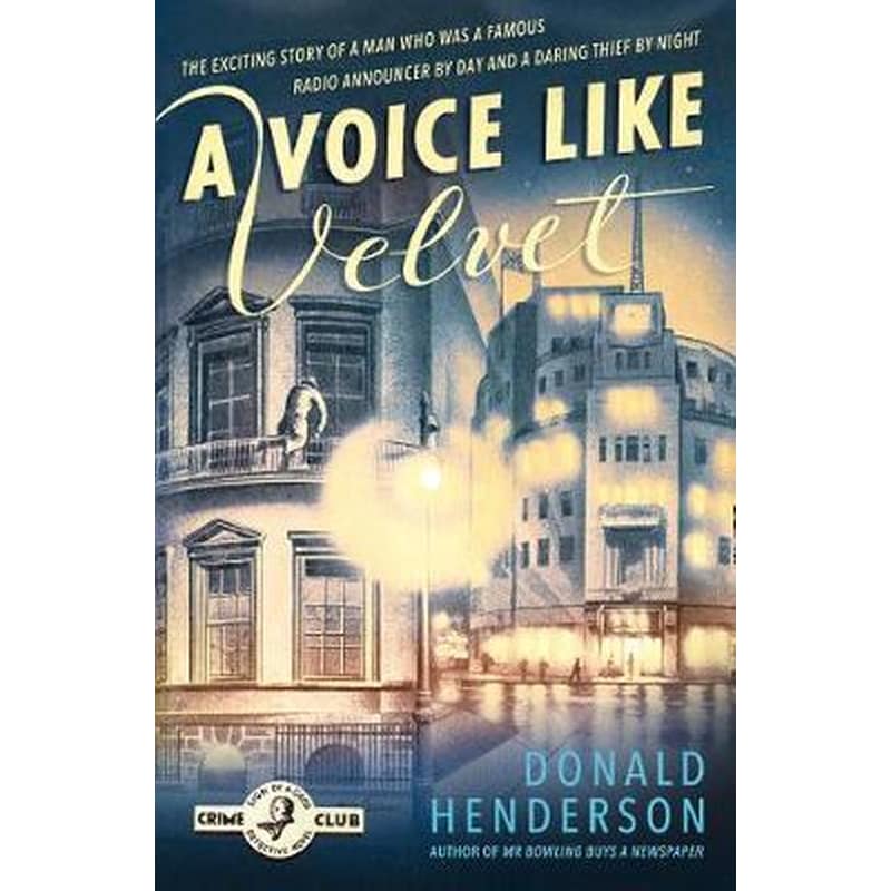A Voice Like Velvet (Detective Club Crime Classics)