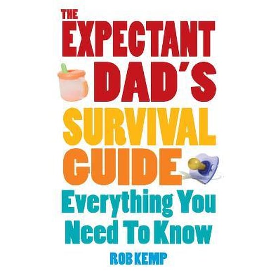 The Expectant Dad's Survival Guide : Everything You Need to Know image 0