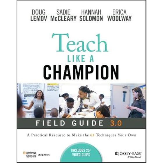 Teach Like a Champion Field Guide 3.0: A Practical Resource to Make The 63 Techniques Your Own image 0