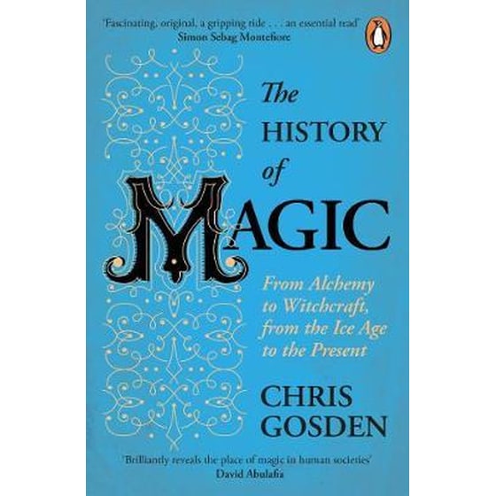 The History of Magic : From Alchemy to Witchcraft from the Ice Age to the Present image 0