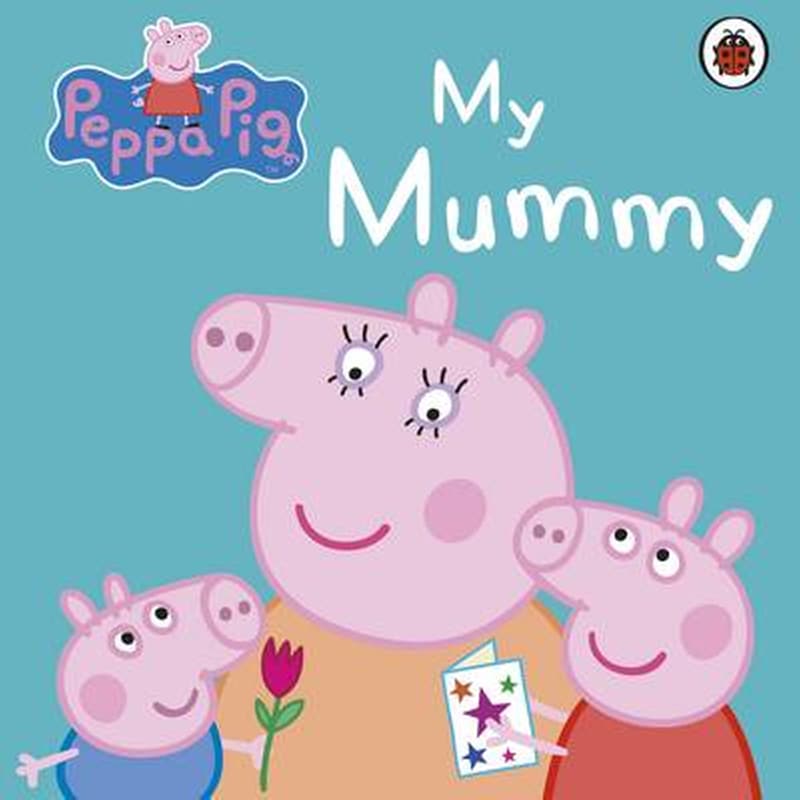 Peppa Pig: My Mummy