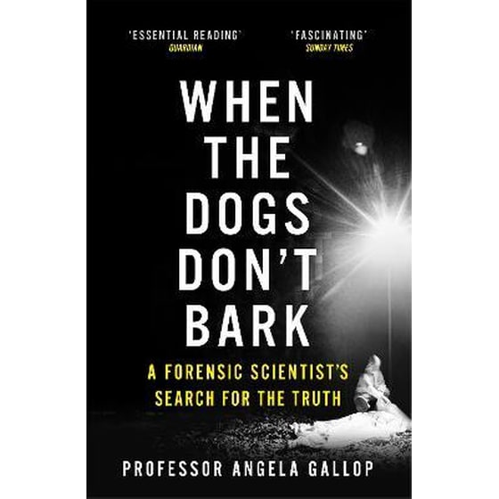 When the Dogs Don't Bark: A Forensic Scientist's Search for the Truth image 0