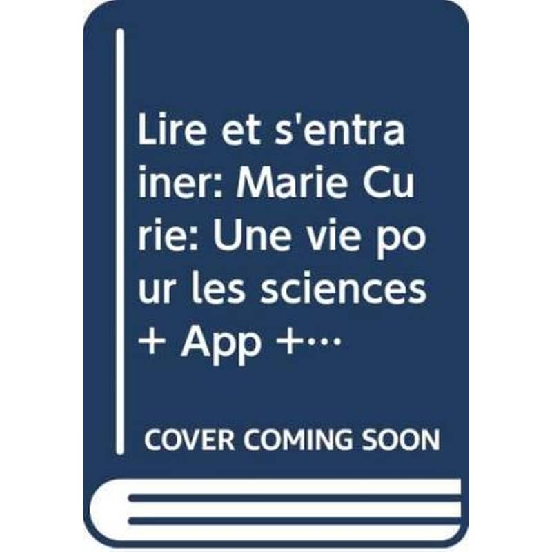 Lire et sentrainer: Marie Curie: Une vie pour les sciences + App + DeA LINK