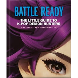 Battle Ready: The Little Guide to K-Pop Demon Hunters