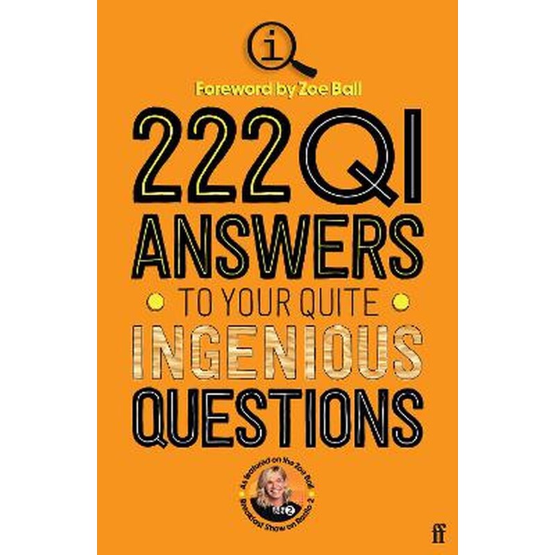 222 QI Answers to Your Quite Ingenious Questions