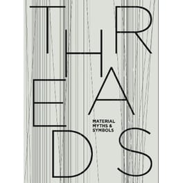 Threads: Material, Myths & Symbols