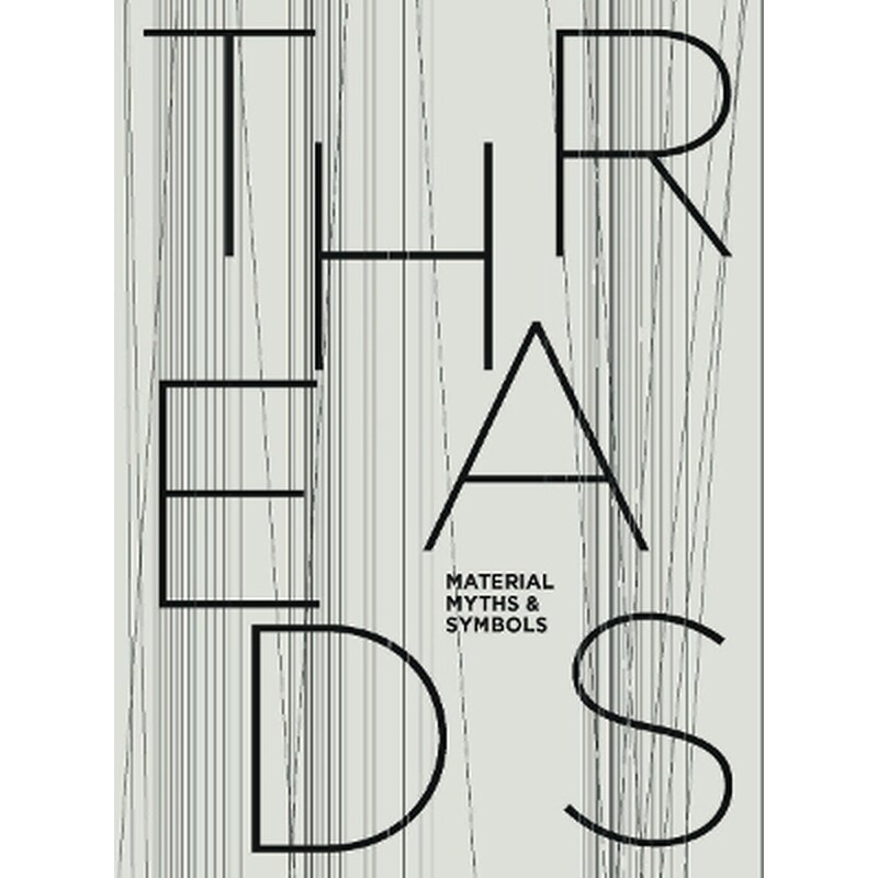 Threads: Material, Myths Symbols