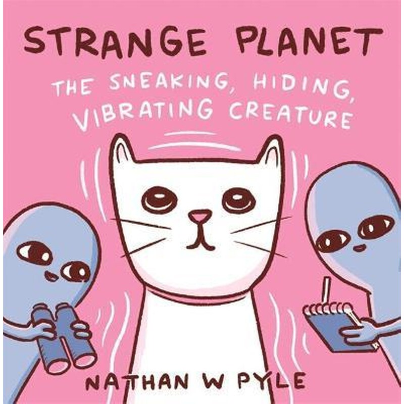 Strange Planet: The Sneaking Hiding Vibrating Creature