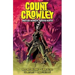 Count Crowley Volume 2: Amateur Midnight Monster Hunter