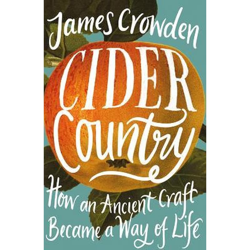 Cider Country : How an Ancient Craft Became a Way of Life