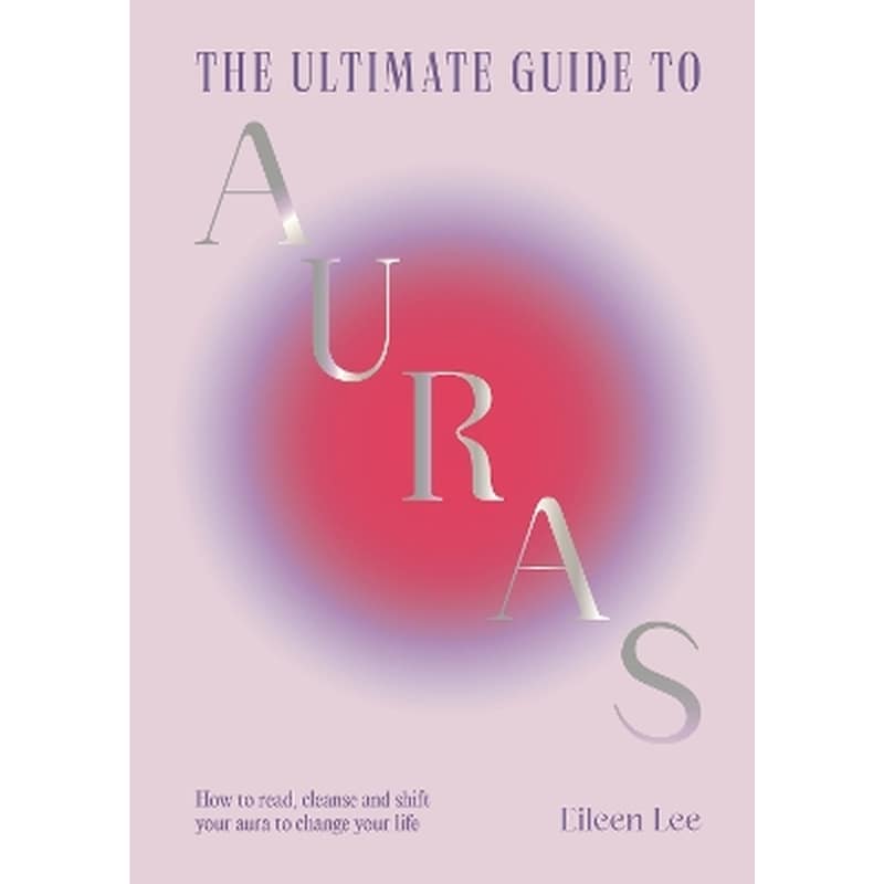 The Ultimate Guide to Auras