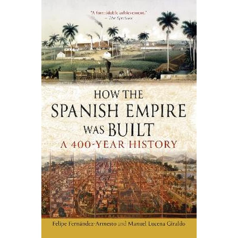 How the Spanish Empire Was Built