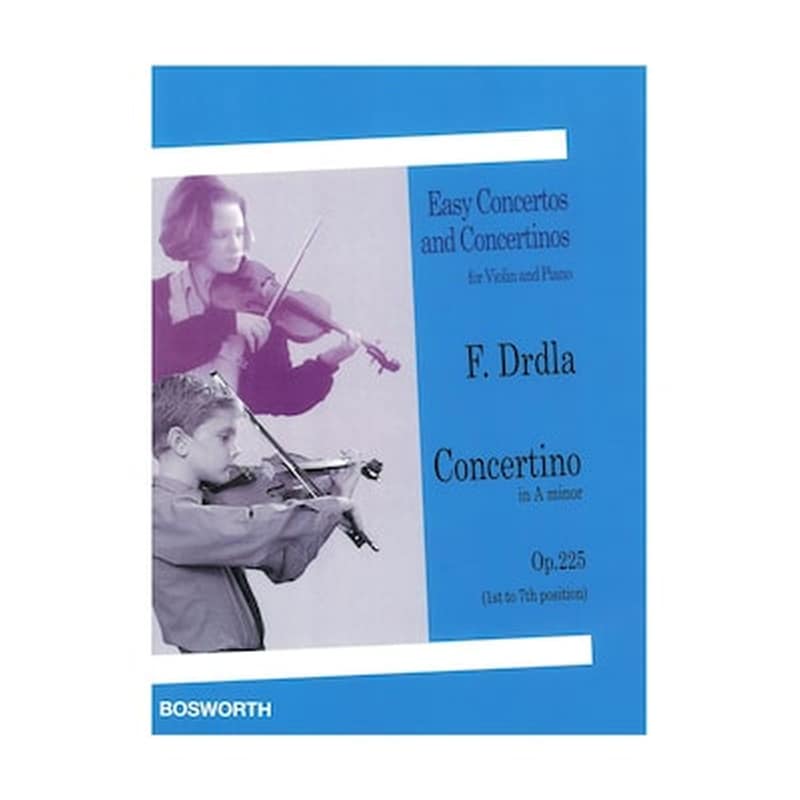 BOSWORTH EDITION Drdla - Concertino In A Minor For Violin - Piano, Op.225