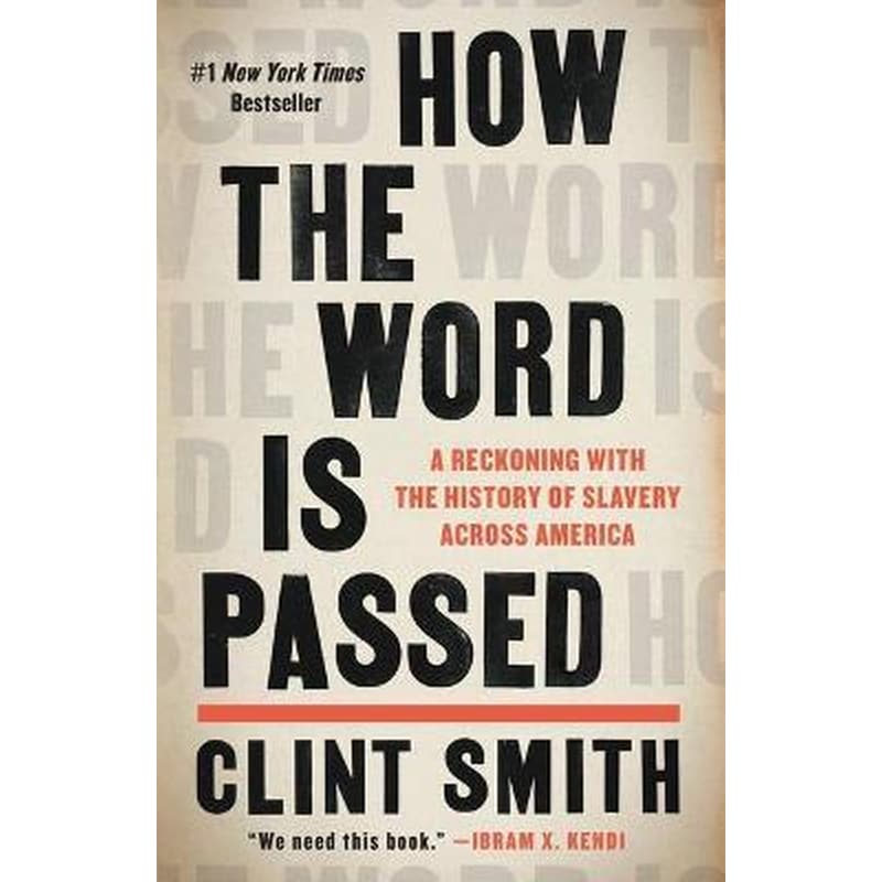 How the Word Is Passed: A Reckoning with the History of Slavery Across America