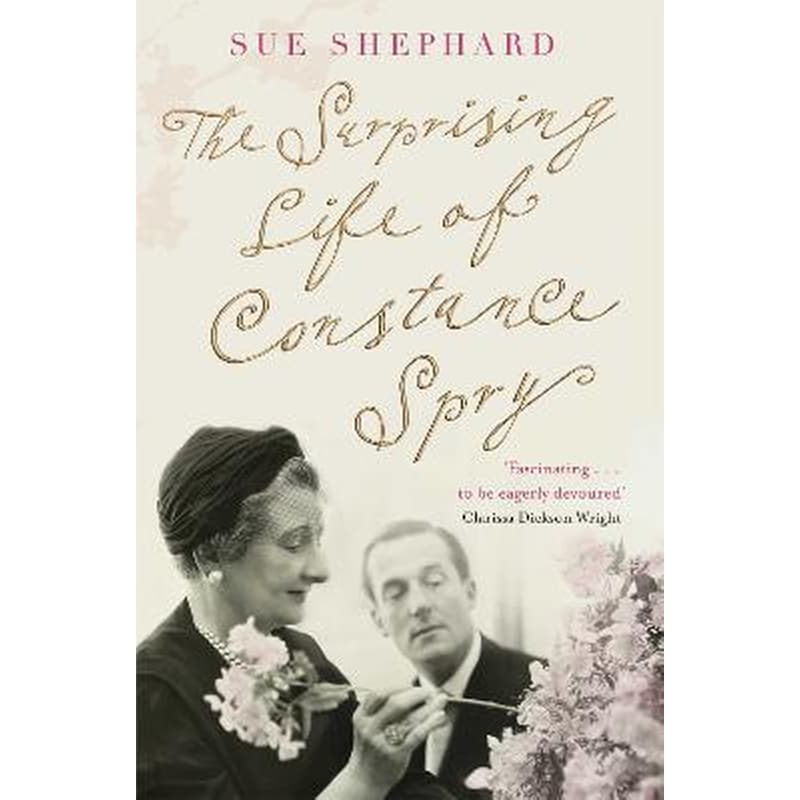 Surprising Life of Constance Spry