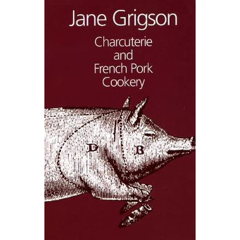 Charcuterie and French Pork Cookery