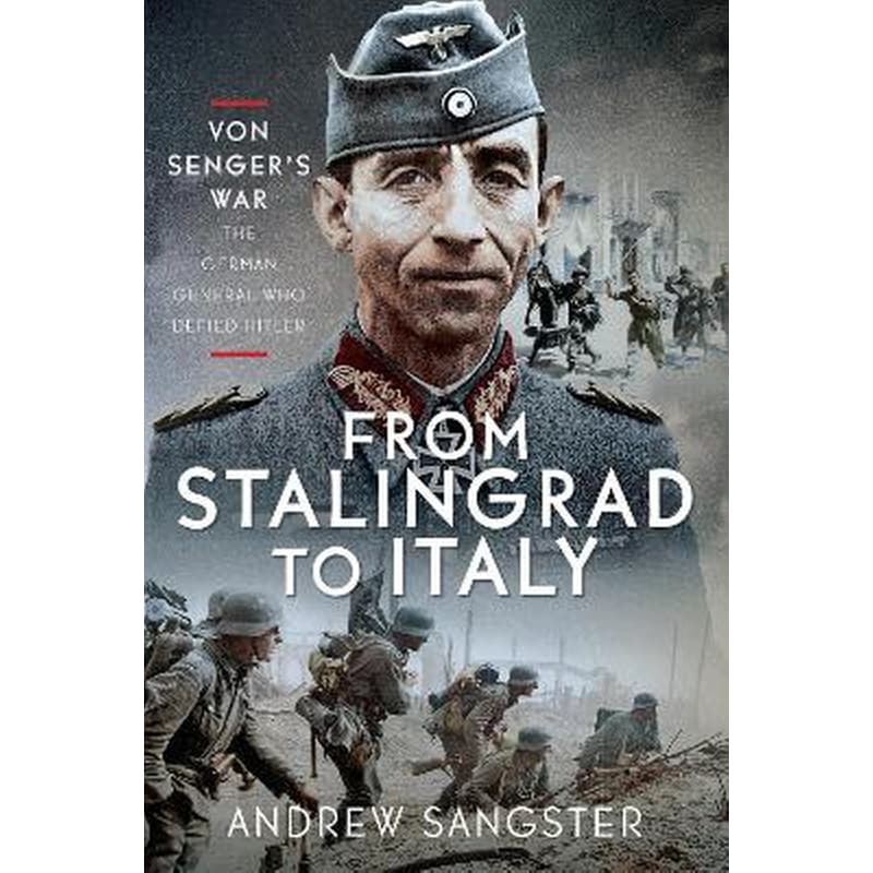 From Stalingrad to Italy - Von Sengers War