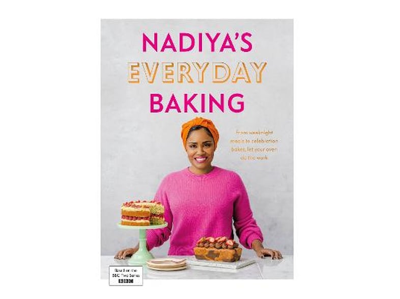 Nadiya's Everyday Baking : From weeknight meals to celebration bakes, let your oven do the work for you