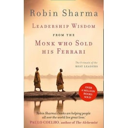 Leadership Wisdom from the Monk Who Sold His Ferrari