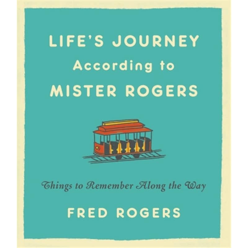 Lifes Journeys According to Mister Rogers (Revised)