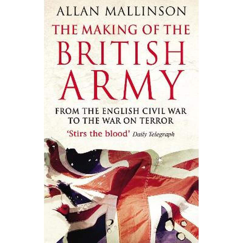 The Making Of The British Army