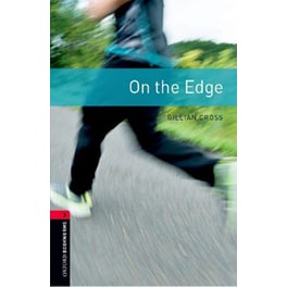 Oxford Bookworms Library: Level 3:: On the Edge
