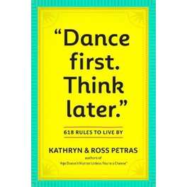 "Dance First. Think Later"